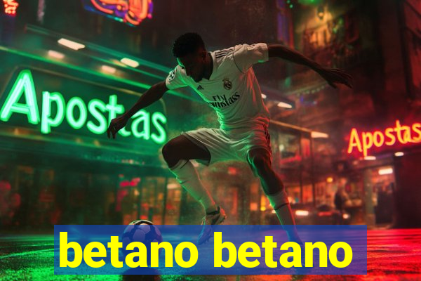 betano betano